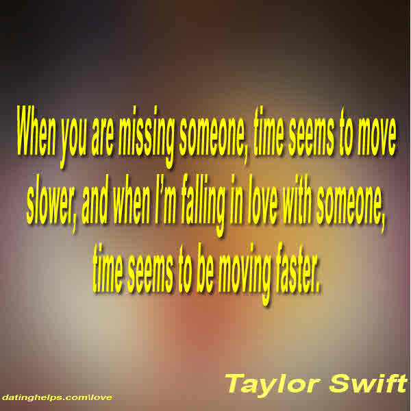When you are missing someone, time seems to move slower, and when ...